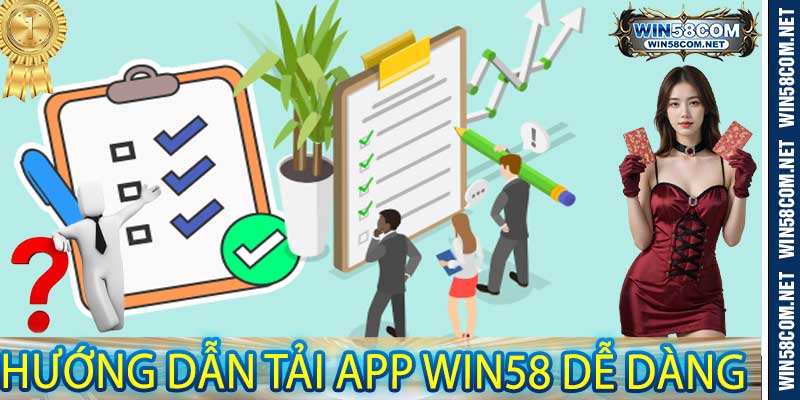Hướng Dẫn Tải App Win58 Dễ Dàng