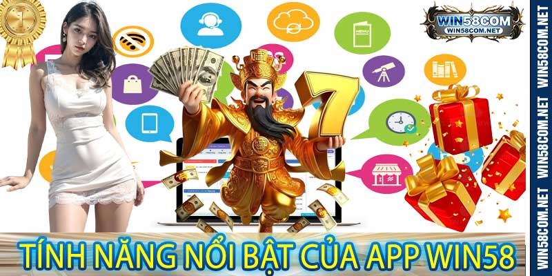 Tính Năng Nổi Bật Của App Win58
