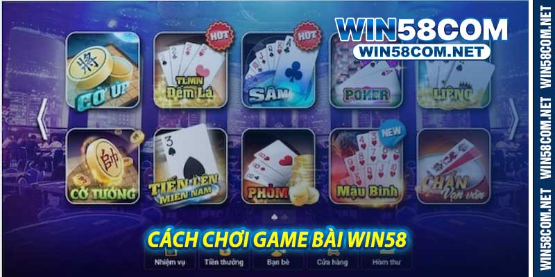 Cách Chơi Game Bài Win58 - Hướng dẫn chi tiết dễ thắng