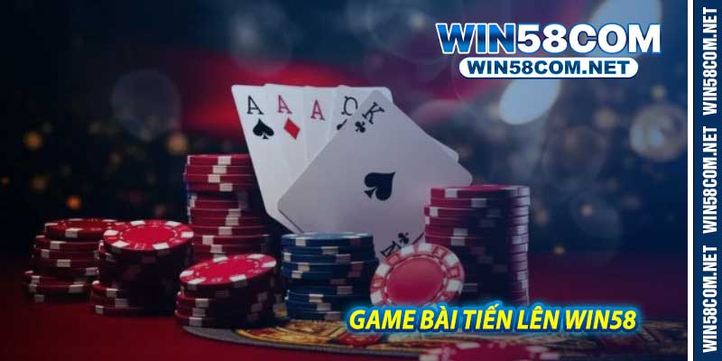 Game Bài Tiến Lên Win58 - Đánh Bài Đổi Thưởng Đỉnh Cao
