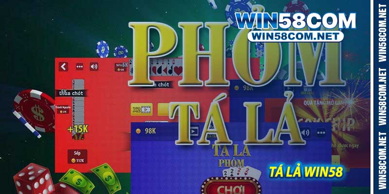 Tá Lả Win58 - Game Bài Phỏm Chuẩn Miền Bắc Hấp Dẫn Nhất