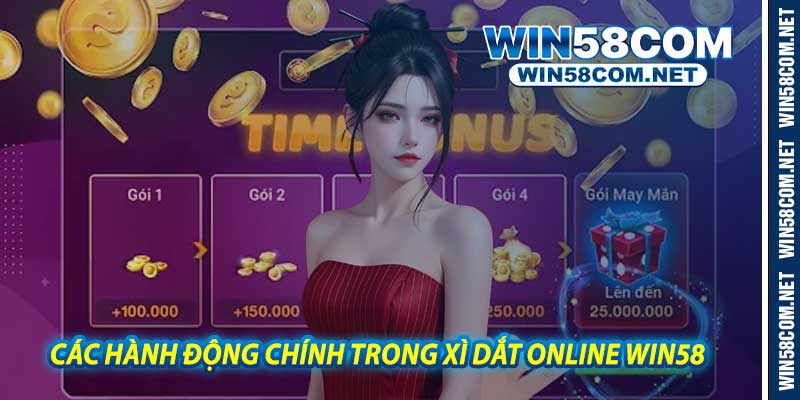 Các Hành Động Chính Trong Xì Dắt Online Win58